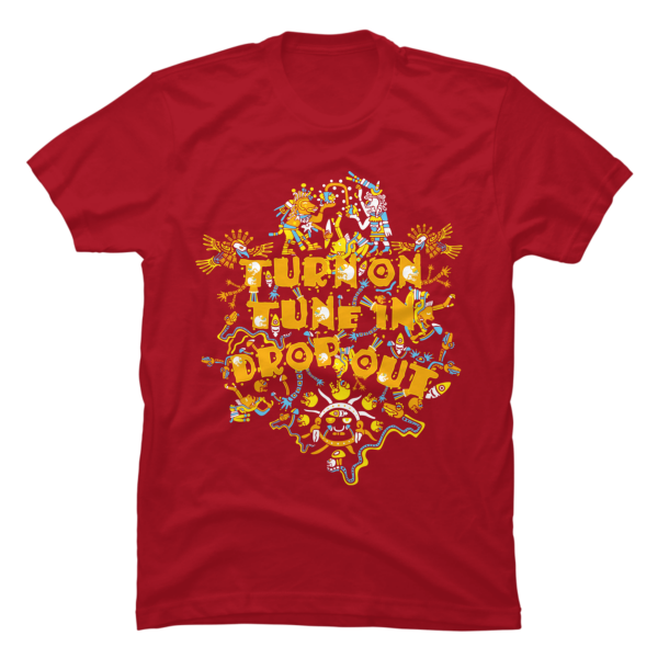 turn on tune in drop out t shirt